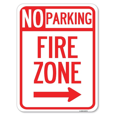 No Parking Sign Fire Zone With Right Arrow Heavy-Gauge Aluminum Rust Proof Parking Sign